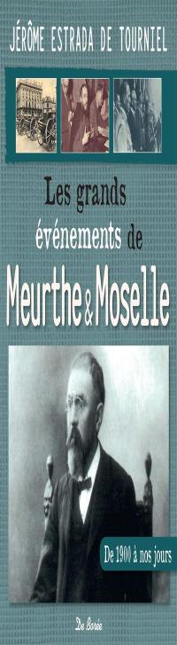 Les grands événements de la Meurthe-et-Moselle : de 1900 à nos jours