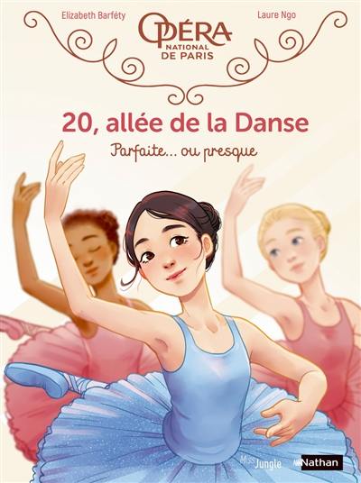 20, allée de la danse. Vol. 2. Parfaite... ou presque