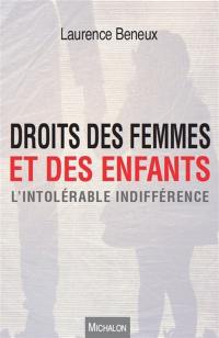 Droits des femmes et des enfants : l'intolérable indifférence