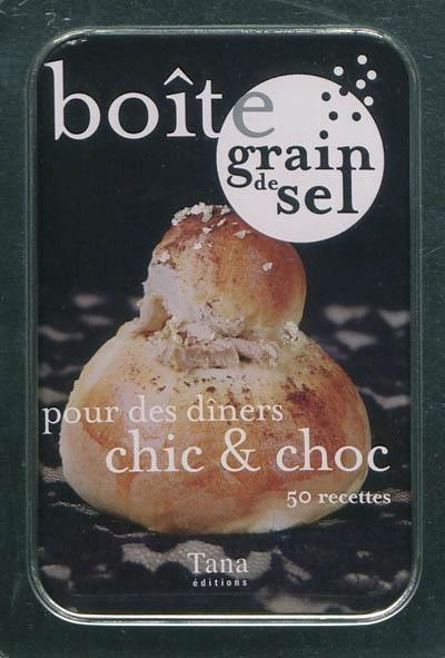 Boîte grain de sel pour des dîners chic & choc : 50 recettes