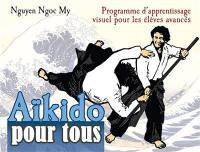 Aïkido pour tous. Vol. 3. Programme d'apprentissage visuel pour les élèves avancés