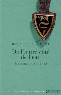 De l'autre côté de l'eau : Indochine 1950-1952