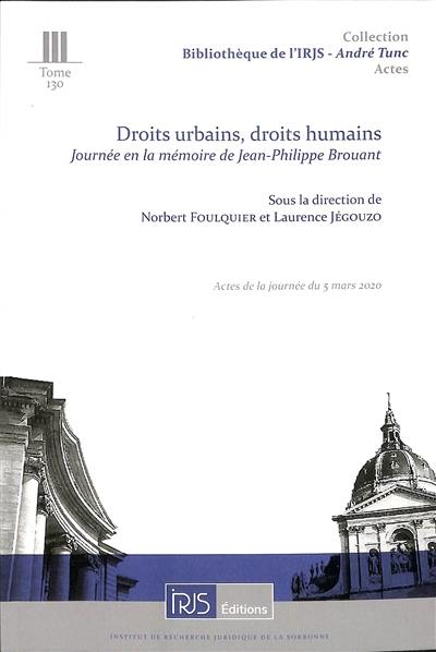 Droits urbains, droits humains : journée en la mémoire de Jean-Philippe Brouant : actes de la journée du 5 mars 2020