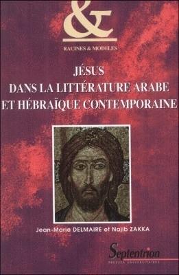 Jésus dans la littérature arabe et hébraïque contemporaine