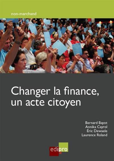 Changer la finance, un acte citoyen