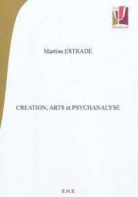 Création, arts et psychanalyse