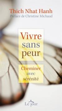 Vivre sans peur : cheminer avec sérénité