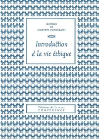 Oeuvres de Giuseppe Capograssi. Introduction à la vie éthique