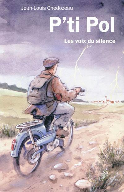 P'ti Pol : les voix du silence : récit