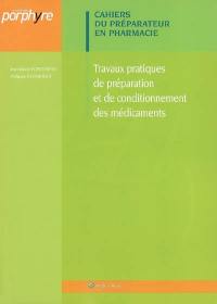 Travaux pratiques de préparation et de conditionnement des médicaments