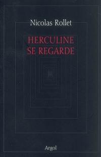 Herculine se regarde