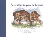 Aquarelles en pays de Savoies. Watercolors in the land of Savoys