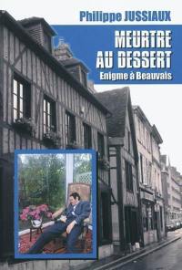 Meurtre au dessert : énigme à Beauvais