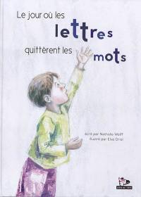 Le jour où les lettres quittèrent les mots