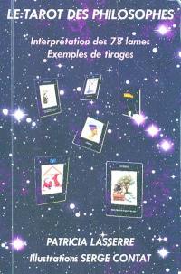 Le tarot des philosophes : interprétation des 78 lames : exemples de tirages