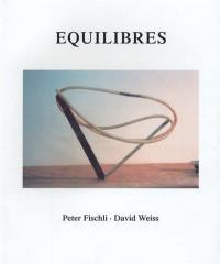 Peter Fischli and David Weiss. Equilibres