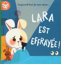 Lara est effrayée !. Lara est courageuse !