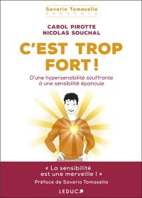 C'est trop fort ! : d'une hypersensibilité souffrante à une sensibilité épanouie