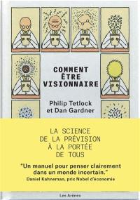 Comment être visionnaire : la science de la prévision à la portée de tous