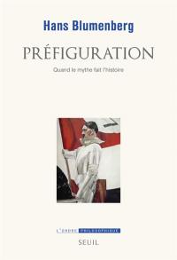 Préfiguration : quand le mythe fait l'histoire