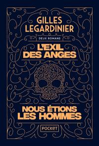 L'exil des anges. Nous étions les hommes