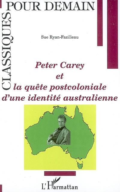 Peter Carey et la quête postcoloniale d'une identité australienne