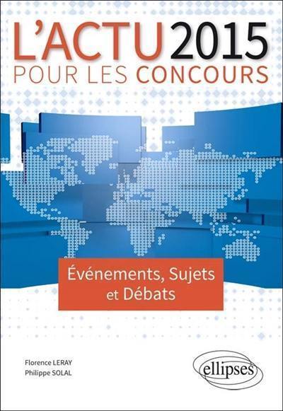 L'actu 2015 pour les concours : événements, sujets et débats