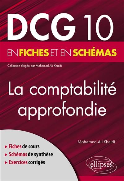 La comptabilité approfondie : DCG 10 en fiches et en schémas