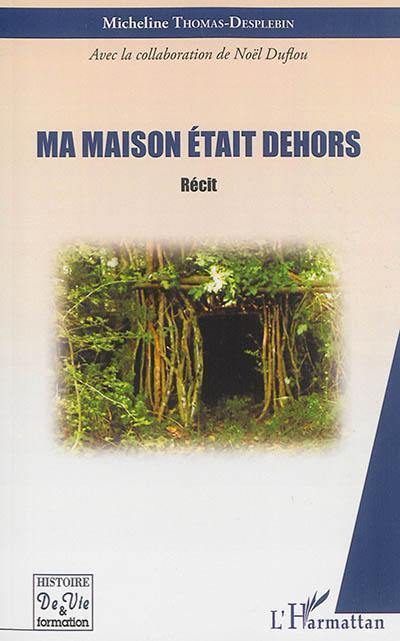 Ma maison était dehors : récit