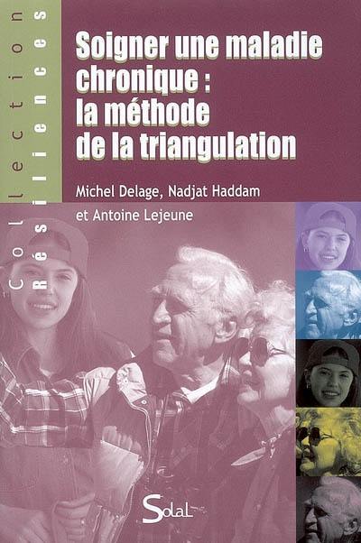 Soigner une maladie chronique : la méthode de la triangulation