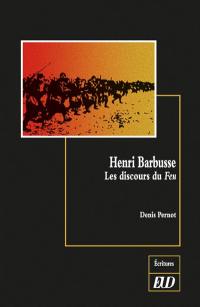 Henri Barbusse : les discours du Feu