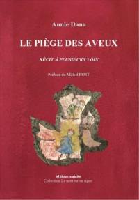 Le piège des aveux : récit à plusieurs voix