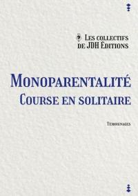 Monoparentalité : course en solitaire : témoignages