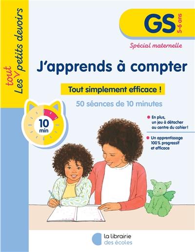 J'apprends à compter, GS, 5-6 ans : tout simplement efficace pour les premiers apprentissages !