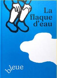 La flaque d'eau bleue