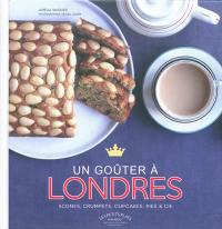 Un goûter à Londres : scones, cookies, cupcakes, pies et Cie