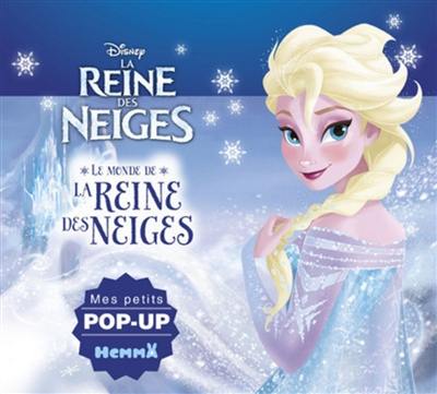 La reine des neiges : le monde de la reine des neiges : mes petits pop-up