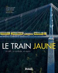 Le train jaune : un défi, un symbole, un espoir