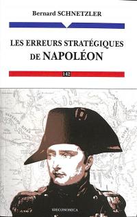 Les erreurs stratégiques de Napoléon