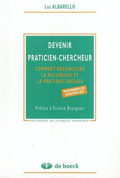 Devenir praticien-chercheur : comment réconcilier la recherche et la pratique sociale