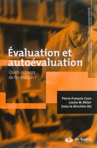 Evaluation et autoévaluation : quels espaces de formation ?