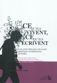 Ce qu'ils vivent, ce qu'ils écrivent : mises en scène littéraires du social et expériences socialisatrices des écrivains