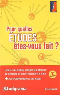 Pour quelles études êtes-vous fait ?