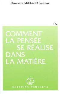 Comment la pensée se réalise dans la matière