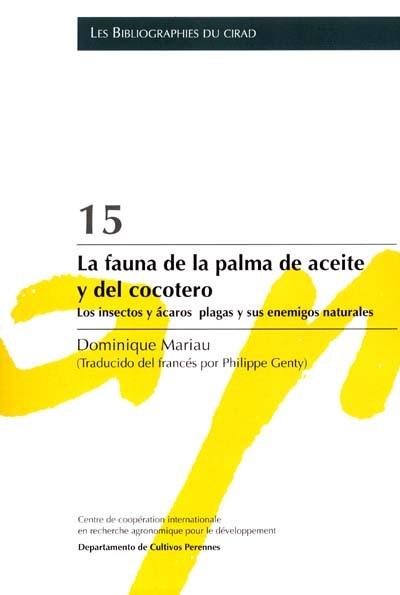 La fauna de la palma de aceite y del cocotero : los insectos y acaros plagas y sus enemigos naturales