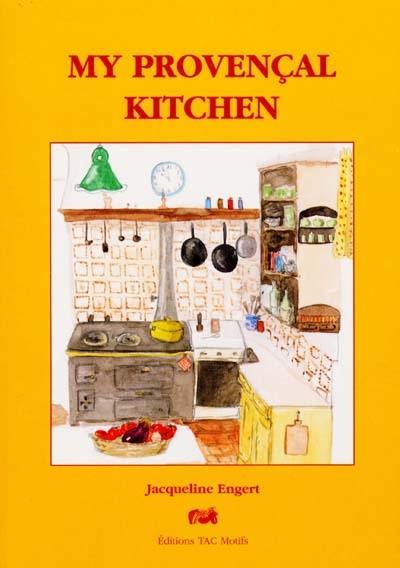 My provençal kitchen : family life in the Riviera countryside