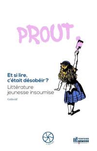 Et si lire, c'était désobéir ? : littérature jeunesse insoumise