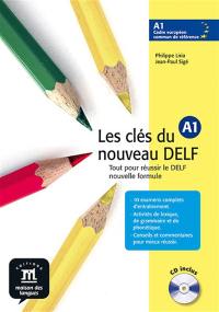 Les clés du nouveau DELF A1 : tout pour réussir le DELF, nouvelle formule