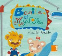 Basile et Myrtille. Chez le dentiste