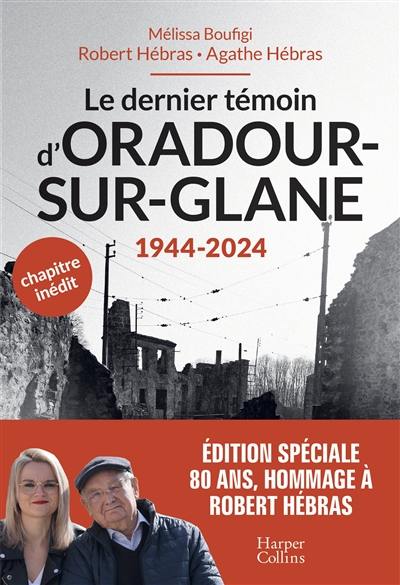 Le dernier témoin d'Oradour-sur-Glane